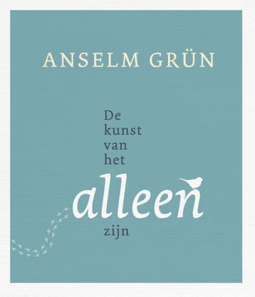 De kunst van het alleen-zijn 9789025904203 Anselm Grun, Verzenden, Anselm Grun