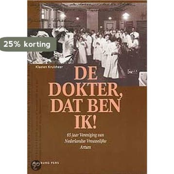 DE DOKTER, DAT BEN IK! 65 JAAR VERENIGIN 9789057300202, Verzenden, Gelezen, K. Kruisheer