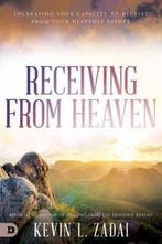 Receiving from Heaven 9780768454048 Kevin Zadai, Boeken, Verzenden, Gelezen, Kevin Zadai