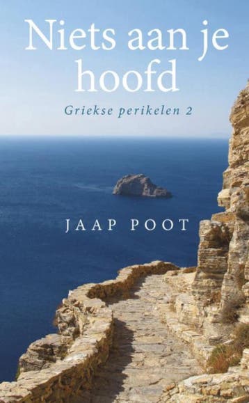 Niets aan je hoofd. / Griekse perikelen / 2 9789461550286, Verzenden, Zo goed als nieuw, Jaap Poot
