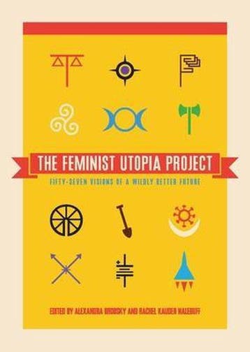 The Feminist Utopia Project 9781558619005, Verzenden, Rachel Kauder Nalebuff