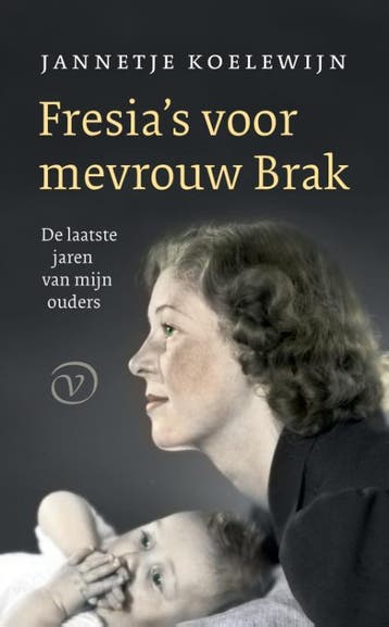 Fresias voor mevrouw Brak 9789028220072 Jannetje Koelewijn, Verzenden, Jannetje Koelewijn