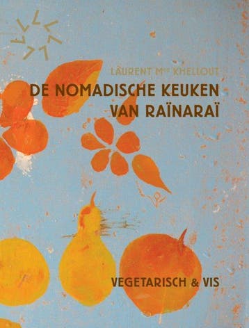 De nomadische keuken van Raïnaraï 9789059565241, Verzenden, Zo goed als nieuw, Laurent Khellout