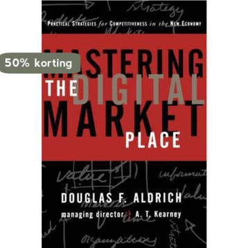 Mastering the Digital Marketplace 9780471345466, Verzenden, Douglas F. Aldrich