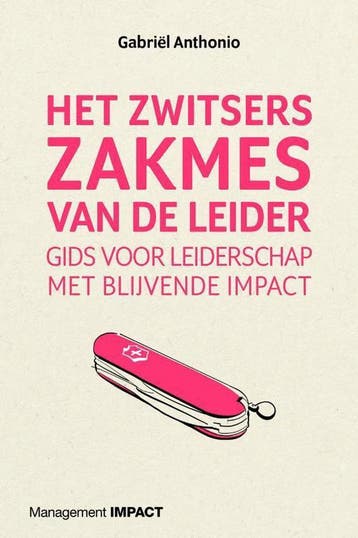 Het Zwitsers zakmes van de leider 9789462762343, Verzenden, Zo goed als nieuw, Gabriël Anthonio
