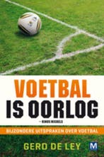 Voetbal is oorlog 9789460680236 G. de Ley, Boeken, Verzenden, Zo goed als nieuw, G. de Ley