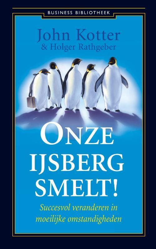 Onze ijsberg smelt! 9789047017608 John Kotter, Boeken, Economie, Management en Marketing, Gelezen, Verzenden
