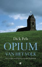 Opium van het volk 9789023435884 Dick Pels, Verzenden, Dick Pels