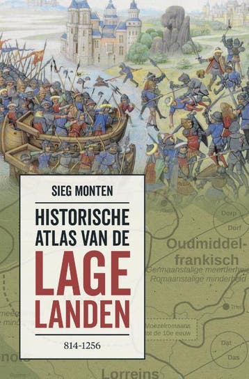 Historische Atlas Van De Lage Landen | Sieg Monten | Nieuw, Verzenden, Nieuw, Sieg Monten
