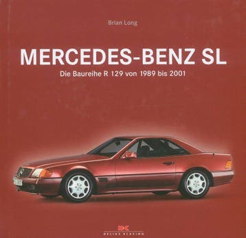 Mercedes-Benz SL – Die Baureihe R 129 von 1989 bis 2001, Verzenden, Nieuw, Brian Long, Algemeen