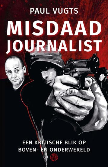 Misdaadjournalist 9789462973206 Paul Vugts, Verzenden, Paul Vugts