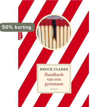Handboek van een pyromaan 9789069749501 Brock Clarke, Boeken, Verzenden, Zo goed als nieuw, Brock Clarke