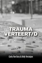 Trauma verteert/d 9789493293267 Cathy Van Gorp, Boeken, Verzenden, Gelezen, Cathy Van Gorp