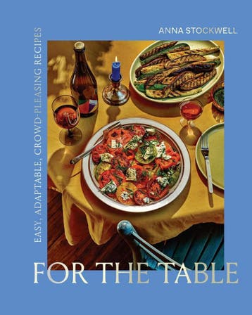 For the Table: Easy, Adaptable, Crowd-Pleasing Recipes, Verzenden, Zo goed als nieuw, Anna Stockwell