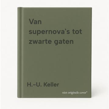 Van supernovas tot zwarte gaten 9789052104683 H.-U. Keller, Verzenden, Zo goed als nieuw, H.-U. Keller