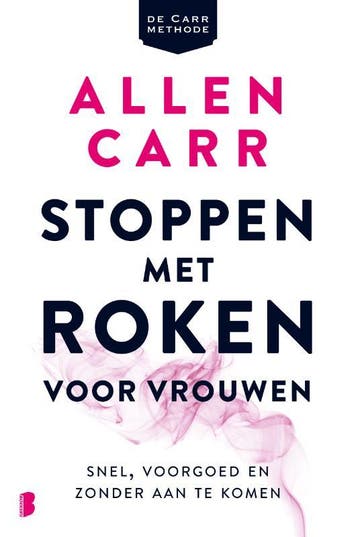 Stoppen met roken voor vrouwen 9789022585894 Allen Carr, Boeken, Verzenden, Gelezen, Allen Carr