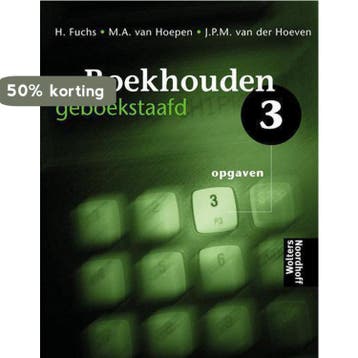 Boekhouden geboekstaafd 3 Opgaven 9789001323530 Henk Fuchs, Boeken, Verzenden, Gelezen, Henk Fuchs