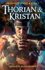 Thorian en Kristan / De laatste strijd / 3 9789463080774, Verzenden, Arwen Mannens