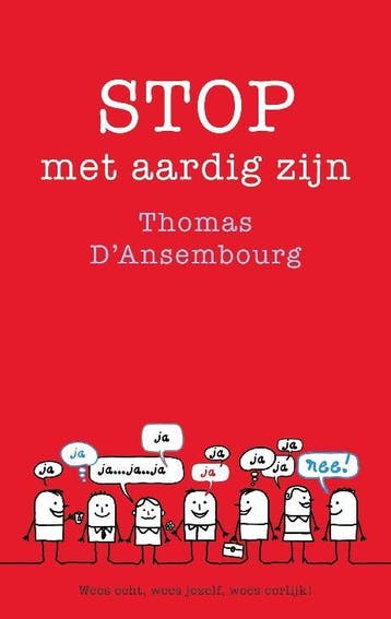 Stop met aardig zijn 9789025903138 Thomas d Ansembourg, Boeken, Verzenden, Zo goed als nieuw, Thomas d' Ansembourg