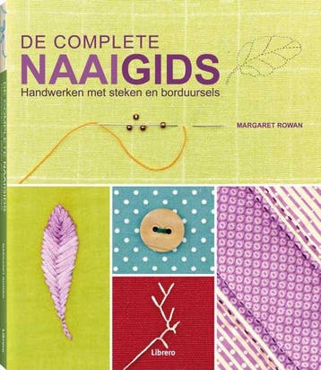 De complete naaigids 9789089983299 Margaret Rowan, Verzenden, Margaret Rowan