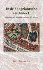 In de hoogelantsche slachklock 9789463655873, Verzenden, Zo goed als nieuw, Pieter Winsemius