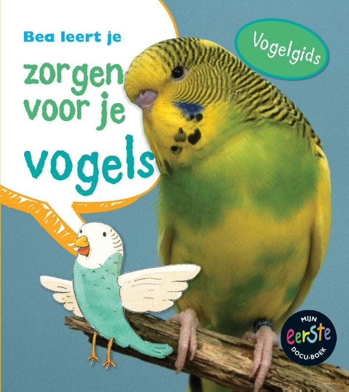Bea leert je zorgen voor je vogels / Mijn eerste docuboek, Boeken, Kinderboeken | Jeugd | 10 tot 12 jaar, Gelezen, Verzenden