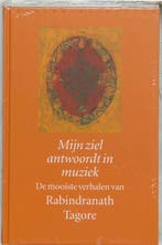 Mijn ziel antwoordt in muziek 9789028418547, Verzenden, Gelezen, Rabindranath Tagore