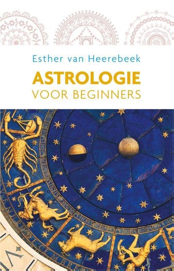 Astrologie voor beginners 9789045314372 Esther van Heerebeek, Verzenden, Zo goed als nieuw, Esther van Heerebeek