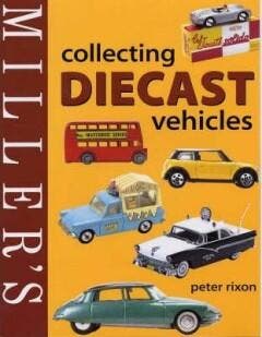 Collecting Diecast vehicles 9781845330309 Peter Rixon, Verzenden, Peter Rixon