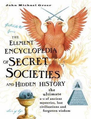 The Element Encyclopedia of Secret Societies and Hidden, Boeken, Verzenden, Gelezen, John Michael Greer