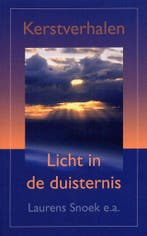 LICHT IN DE DUISTERNIS - Kerstverhalen 9789033120343, Verzenden, Zo goed als nieuw, L. Snoek