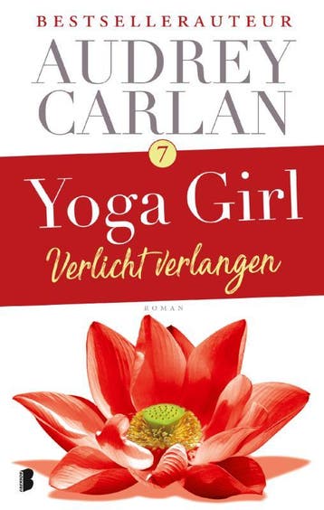 Verlicht verlangen / Yoga girl / 7 9789022584514, Verzenden, Audrey Carlan