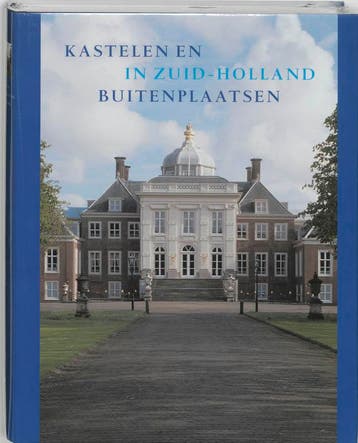 Kastelen en buitenplaatsen in Zuid-Holland 9789057300783, Verzenden
