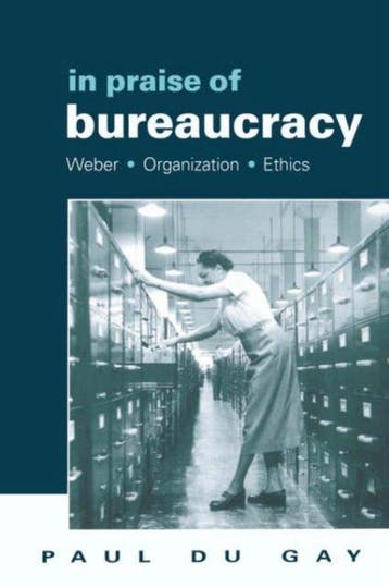 In Praise of Bureaucracy 9780761955047 Paul du Gay, Verzenden, Zo goed als nieuw, Paul du Gay
