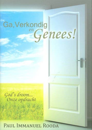 Ga verkondig en genees 9789081536226 Paul Immanuel Rooda, Verzenden, Paul Immanuel Rooda