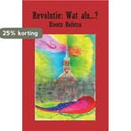 Revolutie: wat als …? 9789462661110 Rients Hofstra, Verzenden, Gelezen, Rients Hofstra