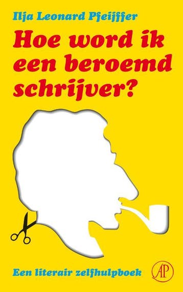 Hoe word ik een beroemd schrijver? 9789029579223, Verzenden, Gelezen, Ilja Leonard Pfeijffer