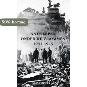 Antwerpen onder de V-bommen 1944-1945 9789053252543, Boeken, Verzenden, Gelezen, K. Palinkx