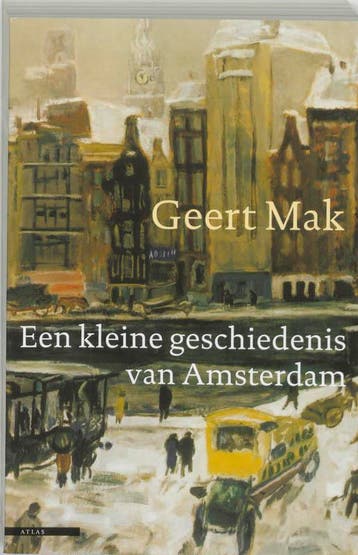 Een kleine geschiedenis van Amsterdam 9789045012322, Verzenden, Zo goed als nieuw, Geert Mak
