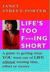 Lifes Too F***ing Short 9781844005864 Janet Street Porter, Verzenden, Zo goed als nieuw, Janet Street Porter