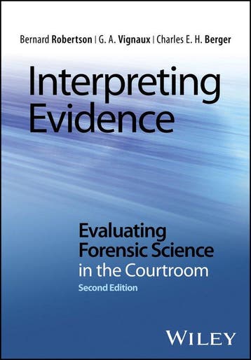 Interpreting Evidence Evaluating Forensi 9781118492437, Boeken, Verzenden, Zo goed als nieuw, Bernard Robertson