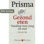 Gezond eten / Prisma kennis 9789027446183 Cora de Vos, Verzenden, Zo goed als nieuw, Cora de Vos