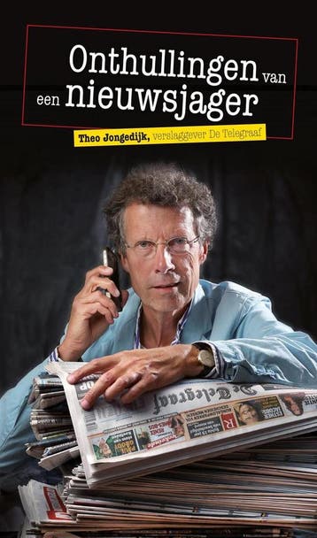Onthullingen van een nieuwsjager 9789491879005, Verzenden, Gelezen, Theo Jongedijk