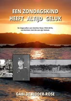 Een zondagskind heeft altijd geluk: 9789083309187, Boeken, Verzenden, Zo goed als nieuw, Gabi de Ridder-Rose