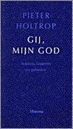 GIJ MIJN GOD 9789021136677 P.N. Holtrop, Verzenden, Gelezen, P.N. Holtrop
