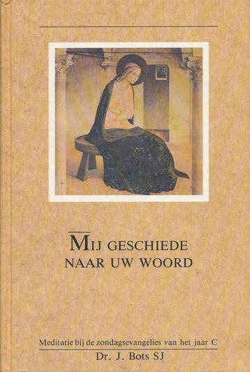 Mij geschiede naar uw woord 9789065971241 J. Bots SJ, Verzenden, J. Bots SJ
