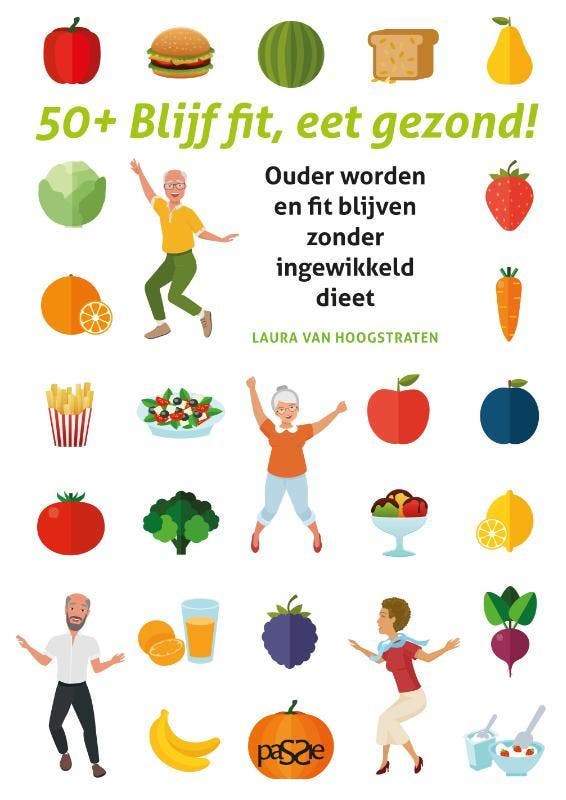 50+ blijf fit, eet gezond! 9789492847027, Boeken, Kookboeken, Zo goed als nieuw, Verzenden
