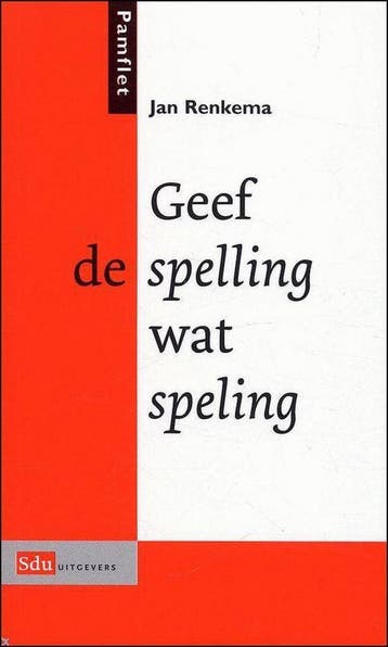 Geef de spelling wat speling / Pamflet 9789012114721, Verzenden, Gelezen, Jan Renkema