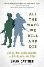 All the Ways We Kill and Die 9781628726541 Brian Castner, Verzenden, Brian Castner