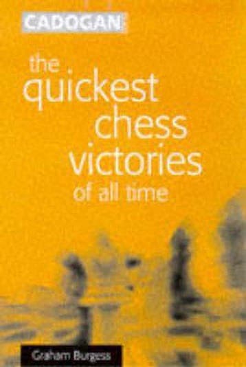 The Quickest Chess Victories of All Time 9781857445381, Verzenden, Graham Burgess